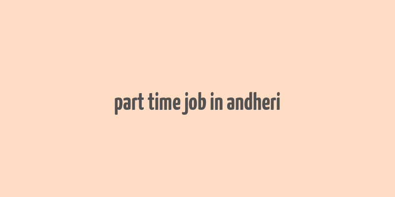 part time job in andheri