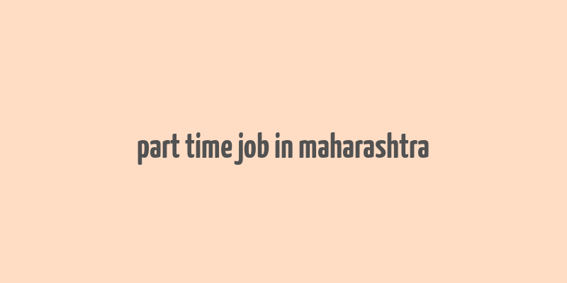 part time job in maharashtra