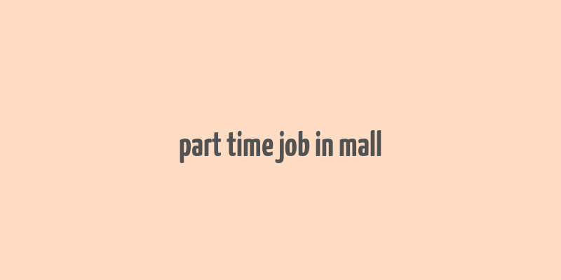 part time job in mall