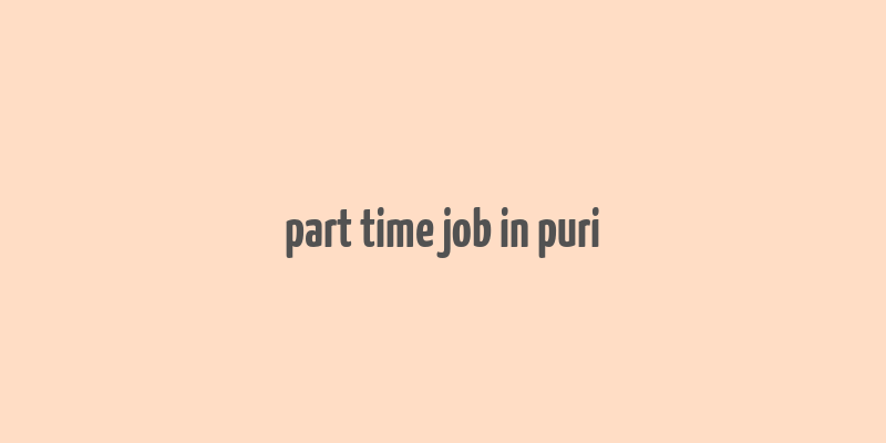 part time job in puri