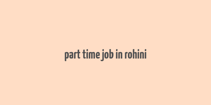 part time job in rohini