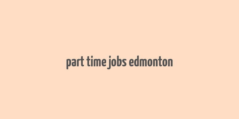 part time jobs edmonton