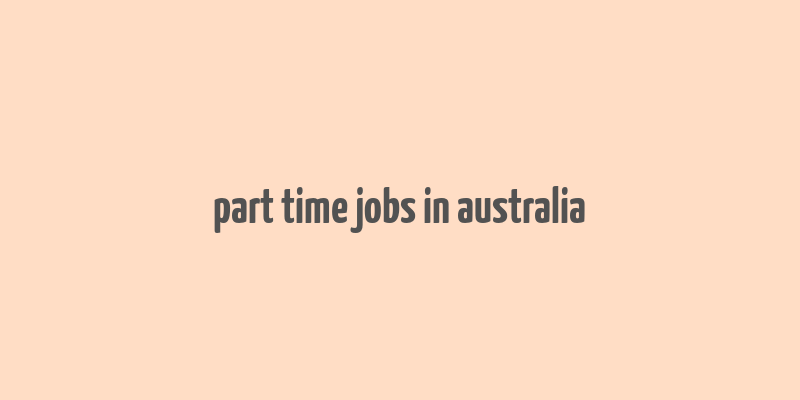 part time jobs in australia