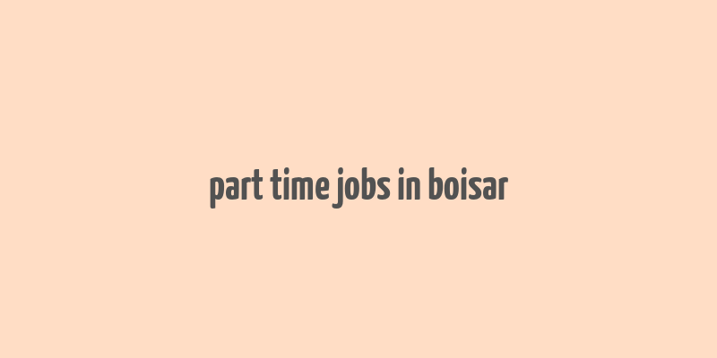 part time jobs in boisar