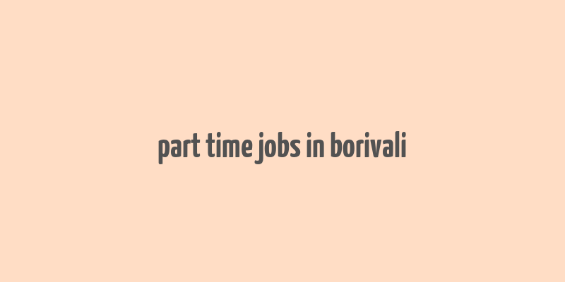 part time jobs in borivali