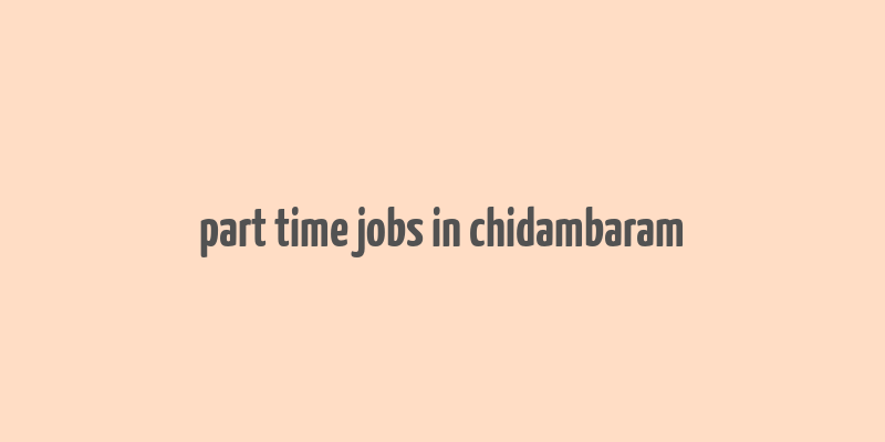 part time jobs in chidambaram