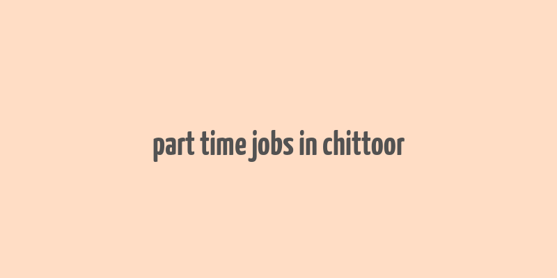 part time jobs in chittoor