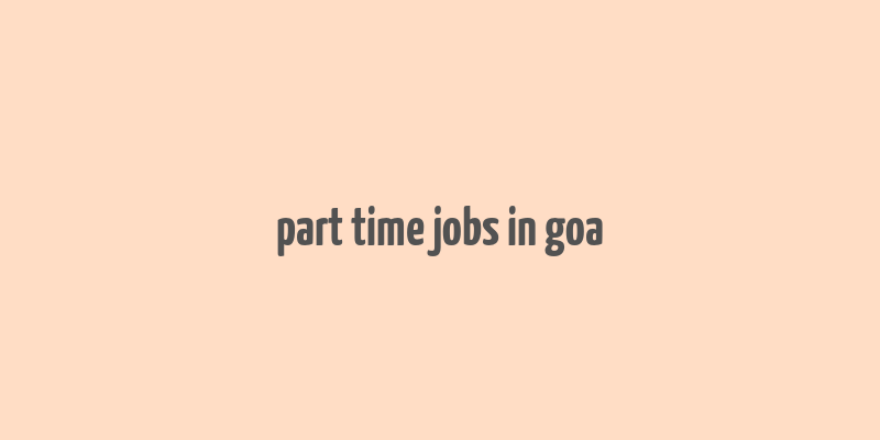 part time jobs in goa