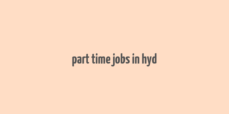 part time jobs in hyd