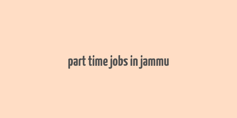 part time jobs in jammu