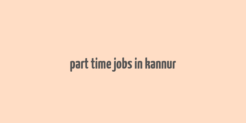 part time jobs in kannur