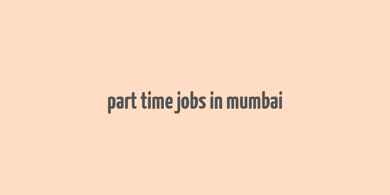 part time jobs in mumbai