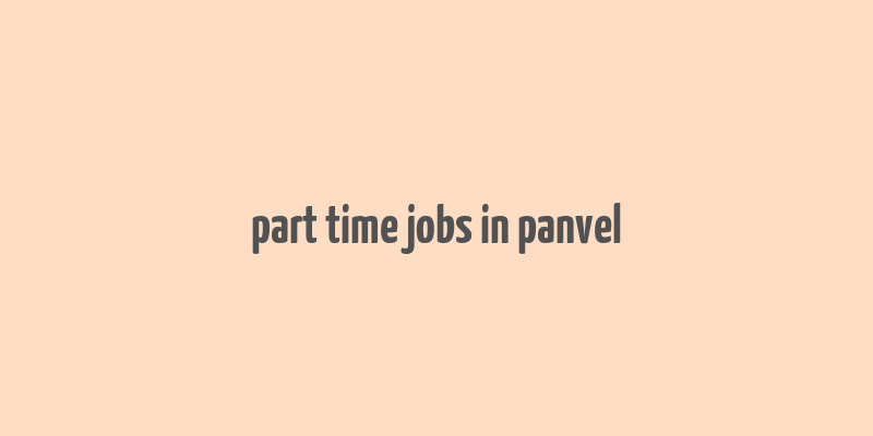 part time jobs in panvel