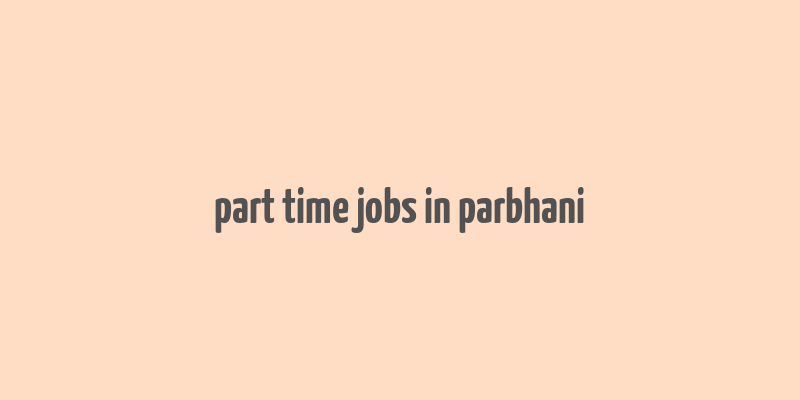 part time jobs in parbhani