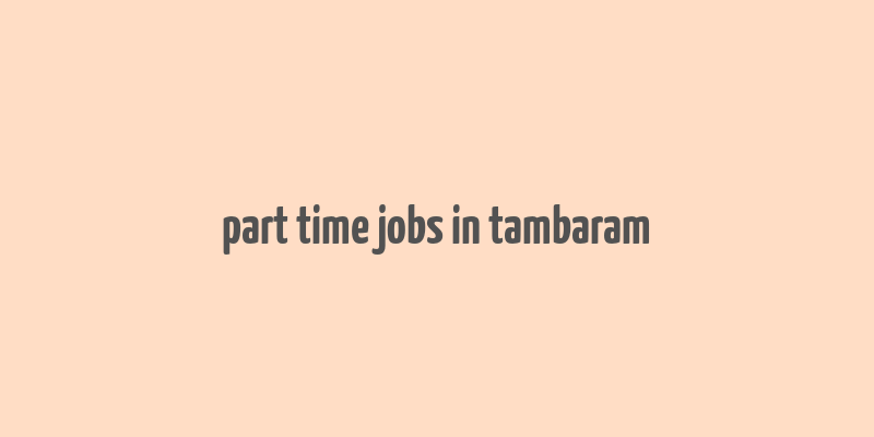 part time jobs in tambaram