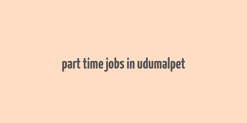 part time jobs in udumalpet