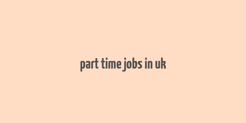 part time jobs in uk