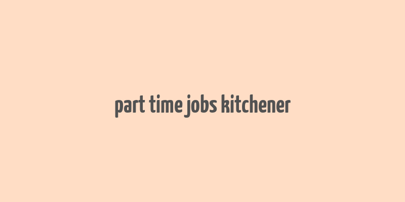 part time jobs kitchener