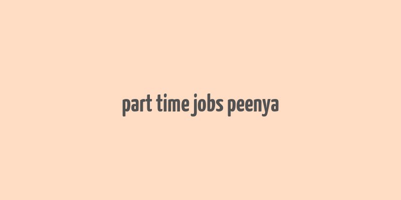 part time jobs peenya