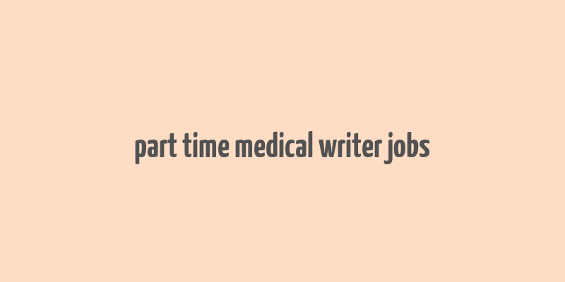 part time medical writer jobs