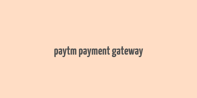 paytm payment gateway