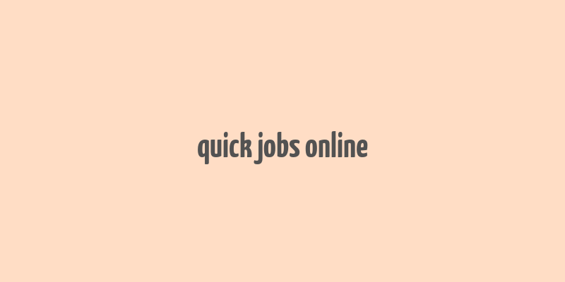 quick jobs online