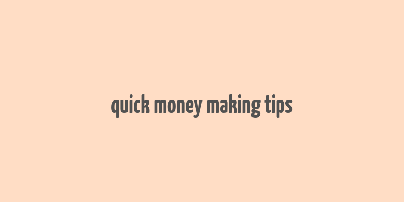 quick money making tips