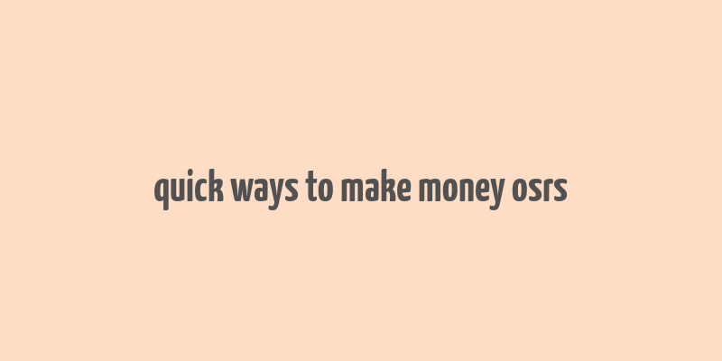 quick ways to make money osrs