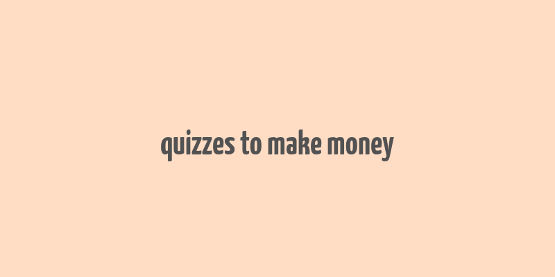 quizzes to make money