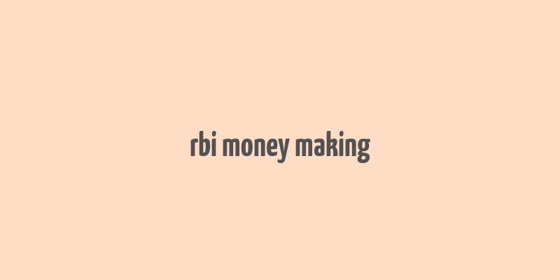 rbi money making