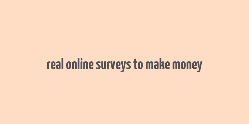 real online surveys to make money