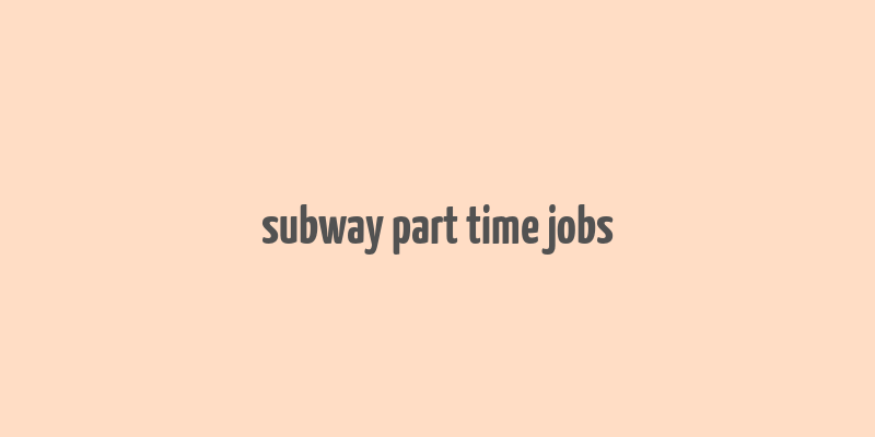 subway part time jobs