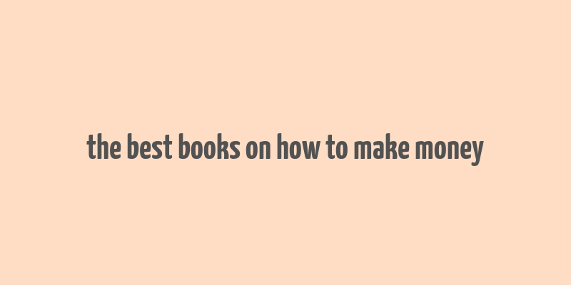 the best books on how to make money