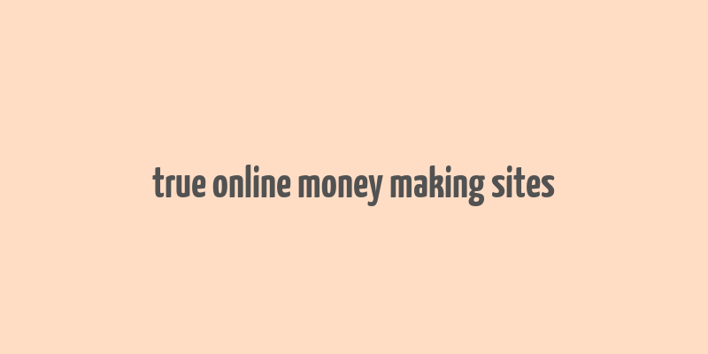 true online money making sites