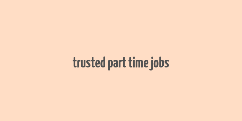 trusted part time jobs