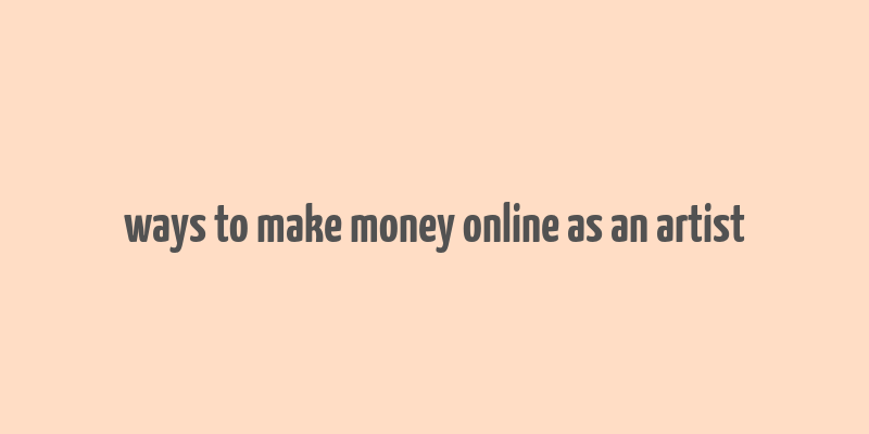 ways to make money online as an artist