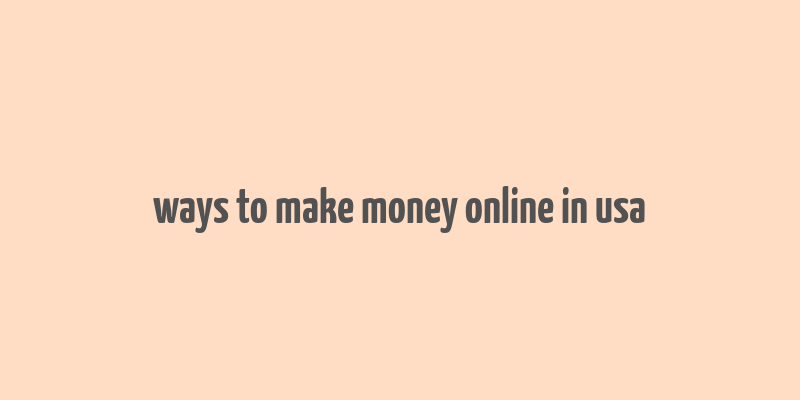 ways to make money online in usa