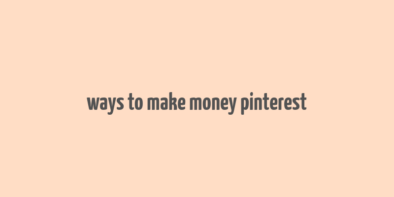 ways to make money pinterest