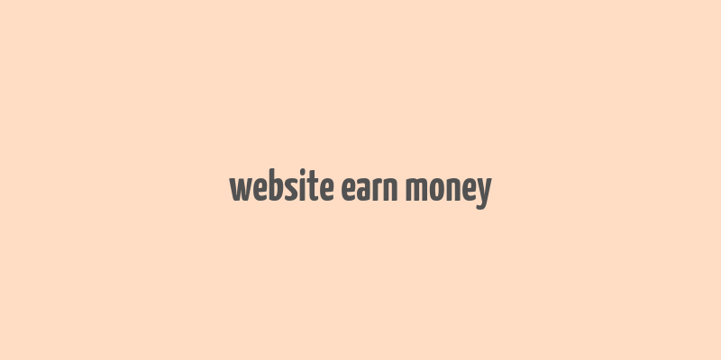 website earn money