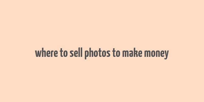 where to sell photos to make money