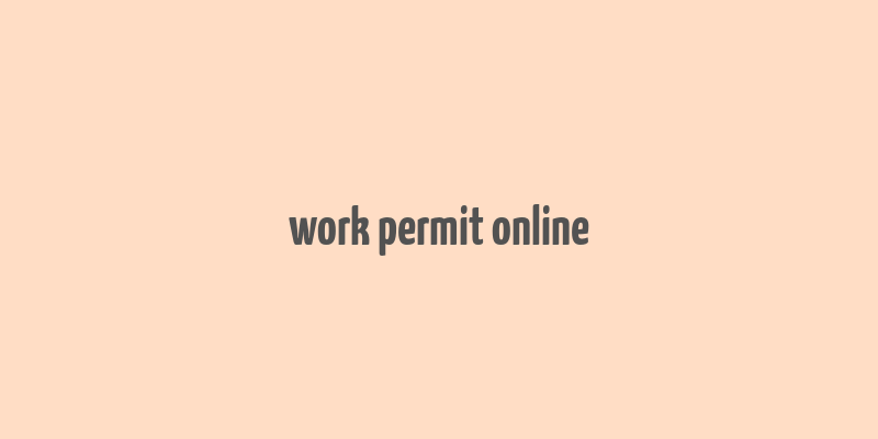 work permit online