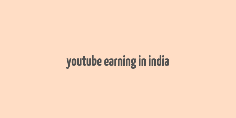 youtube earning in india