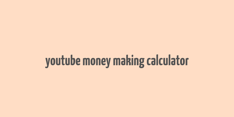 youtube money making calculator